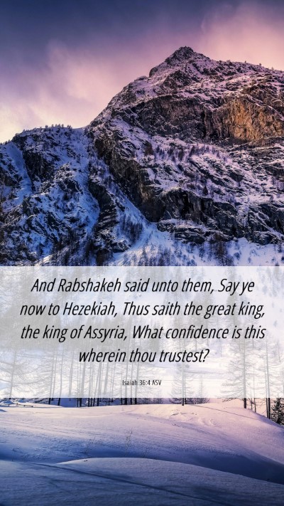 Picture 06 - Isaiah 36:4 ASV Mobile Phone Wallpaper - And Rabshakeh said unto them, Say ye now to - Mobile Bible Verse Wallpaper