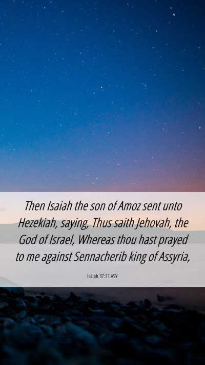 Picture 06 - Isaiah 37:21 ASV Mobile Phone Wallpaper - Then Isaiah the son of Amoz sent unto Hezekiah, - Mobile Bible Verse Wallpaper