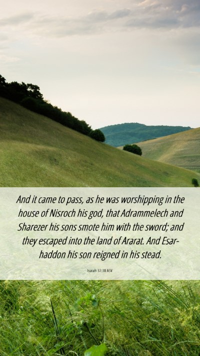 Picture 06 - Isaiah 37:38 ASV Mobile Phone Wallpaper - And it came to pass, as he was worshipping in the - Mobile Bible Verse Wallpaper