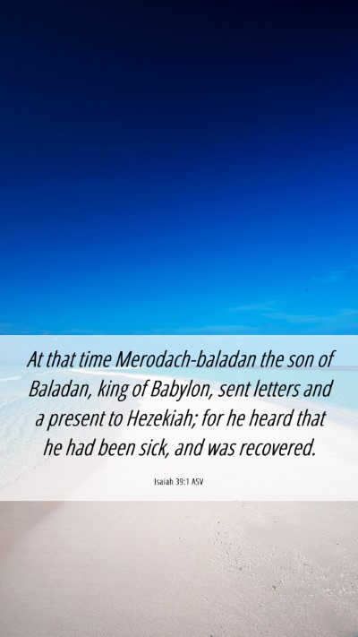 Picture 06 - Isaiah 39:1 ASV Mobile Phone Wallpaper - At that time Merodach-baladan the son of Baladan, - Mobile Bible Verse Wallpaper