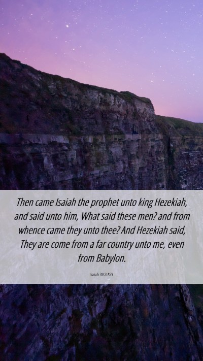 Picture 06 - Isaiah 39:3 ASV Mobile Phone Wallpaper - Then came Isaiah the prophet unto king Hezekiah, - Mobile Bible Verse Wallpaper