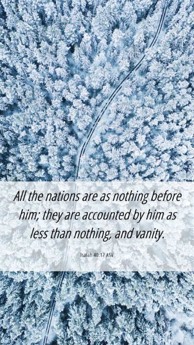 Picture 06 - Isaiah 40:17 ASV Mobile Phone Wallpaper - All the nations are as nothing before him; they - Mobile Bible Verse Wallpaper