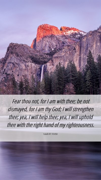 Picture 06 - Isaiah 41:10 ASV Mobile Phone Wallpaper - Fear thou not, for I am with thee; be not - Mobile Bible Verse Wallpaper