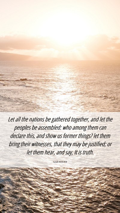 Picture 06 - Isaiah 43:9 ASV Mobile Phone Wallpaper - Let all the nations be gathered together, and let - Mobile Bible Verse Wallpaper