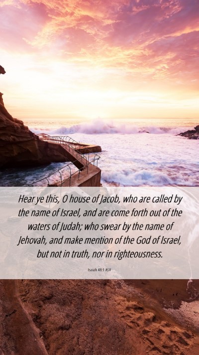 Picture 06 - Isaiah 48:1 ASV Mobile Phone Wallpaper - Hear ye this, O house of Jacob, who are called by - Mobile Bible Verse Wallpaper