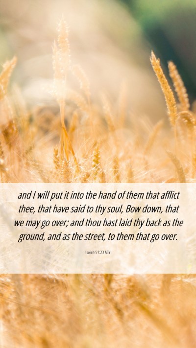 Picture 06 - Isaiah 51:23 ASV Mobile Phone Wallpaper - and I will put it into the hand of them that - Mobile Bible Verse Wallpaper