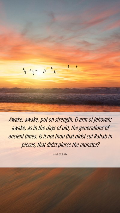 Picture 06 - Isaiah 51:9 ASV Mobile Phone Wallpaper - Awake, awake, put on strength, O arm of Jehovah; - Mobile Bible Verse Wallpaper