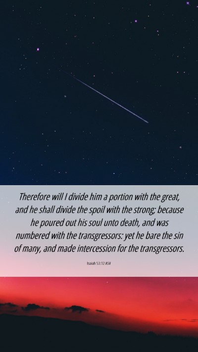 Picture 06 - Isaiah 53:12 ASV Mobile Phone Wallpaper - Therefore will I divide him a portion with the - Mobile Bible Verse Wallpaper