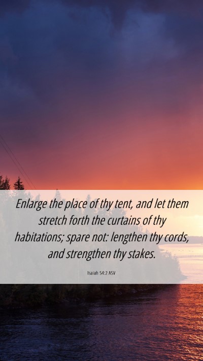 Picture 06 - Isaiah 54:2 ASV Mobile Phone Wallpaper - Enlarge the place of thy tent, and let them - Mobile Bible Verse Wallpaper