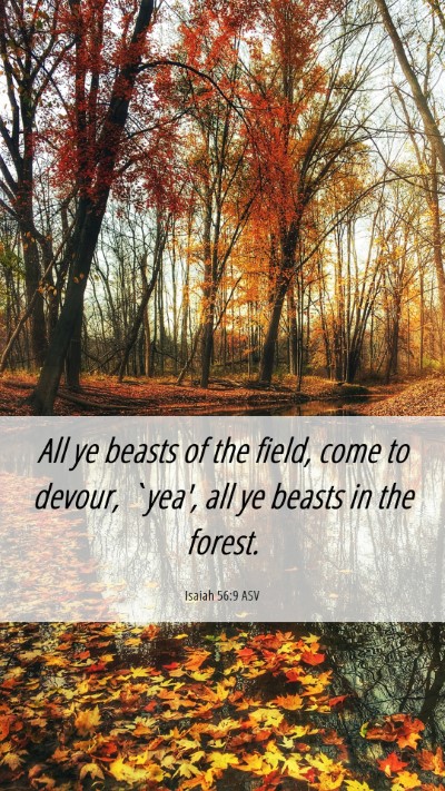 Picture 06 - Isaiah 56:9 ASV Mobile Phone Wallpaper - All ye beasts of the field, come to devour, - Mobile Bible Verse Wallpaper