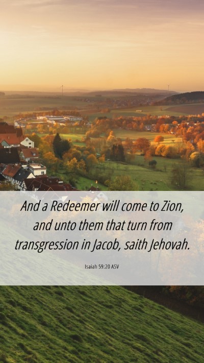 Picture 06 - Isaiah 59:20 ASV Mobile Phone Wallpaper - And a Redeemer will come to Zion, and unto them - Mobile Bible Verse Wallpaper