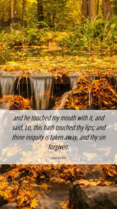 Picture 06 - Isaiah 6:7 ASV Mobile Phone Wallpaper - and he touched my mouth with it, and said, Lo, - Mobile Bible Verse Wallpaper