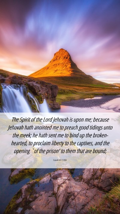 Picture 06 - Isaiah 61:1 ASV Mobile Phone Wallpaper - The Spirit of the Lord Jehovah is upon me; - Mobile Bible Verse Wallpaper