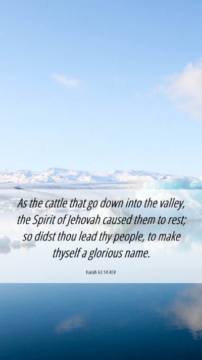 Picture 06 - Isaiah 63:14 ASV Mobile Phone Wallpaper - As the cattle that go down into the valley, the - Mobile Bible Verse Wallpaper
