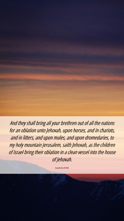 Picture 06 - Isaiah 66:20 ASV Mobile Phone Wallpaper - And they shall bring all your brethren out of all - Mobile Bible Verse Wallpaper