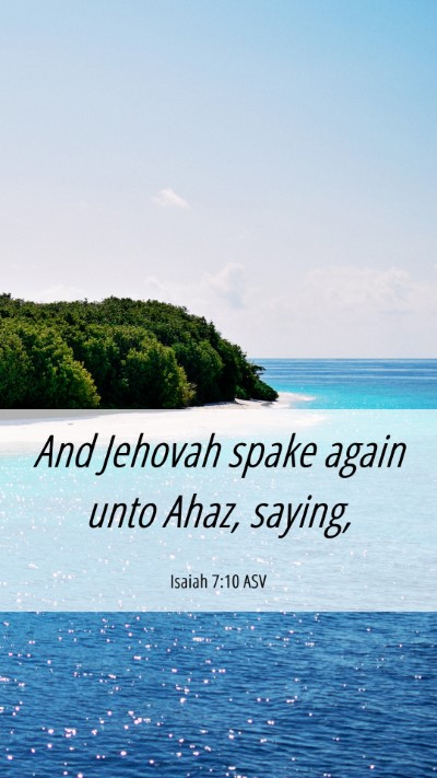 Picture 06 - Isaiah 7:10 ASV Mobile Phone Wallpaper - And Jehovah spake again unto Ahaz, - Mobile Bible Verse Wallpaper