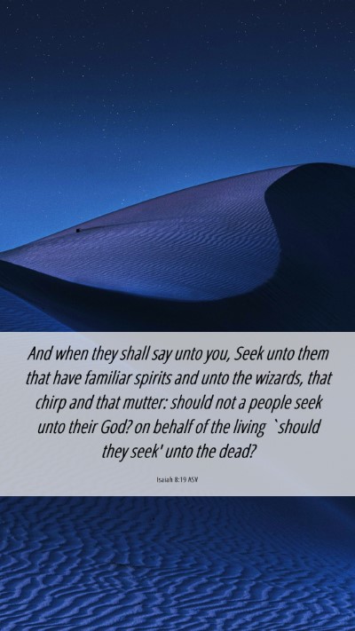 Picture 06 - Isaiah 8:19 ASV Mobile Phone Wallpaper - And when they shall say unto you, Seek unto them - Mobile Bible Verse Wallpaper