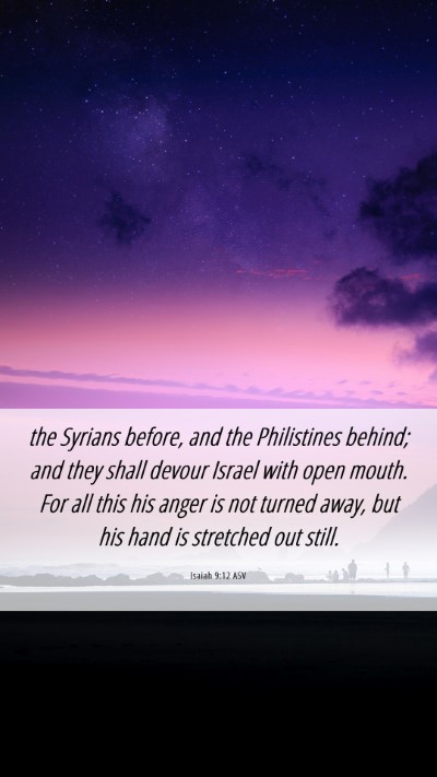 Picture 06 - Isaiah 9:12 ASV Mobile Phone Wallpaper - the Syrians before, and the Philistines behind; - Mobile Bible Verse Wallpaper