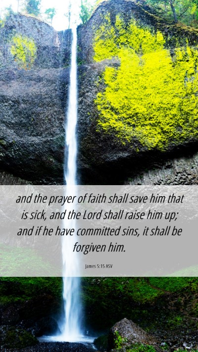 Picture 06 - James 5:15 ASV Mobile Phone Wallpaper - and the prayer of faith shall save him that is - Mobile Bible Verse Wallpaper