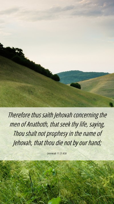 Picture 06 - Jeremiah 11:21 ASV Mobile Phone Wallpaper - Therefore thus saith Jehovah concerning the men - Mobile Bible Verse Wallpaper