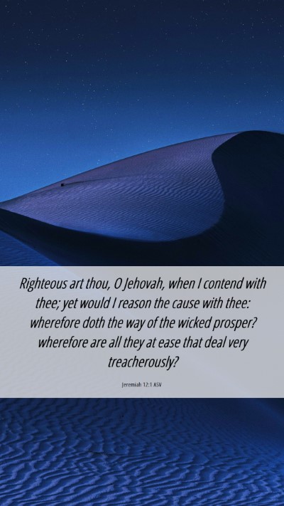 Picture 06 - Jeremiah 12:1 ASV Mobile Phone Wallpaper - Righteous art thou, O Jehovah, when I contend - Mobile Bible Verse Wallpaper