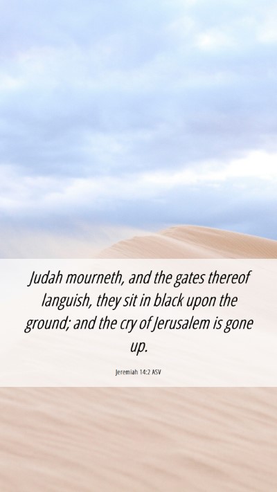 Picture 06 - Jeremiah 14:2 ASV Mobile Phone Wallpaper - Judah mourneth, and the gates thereof languish, - Mobile Bible Verse Wallpaper