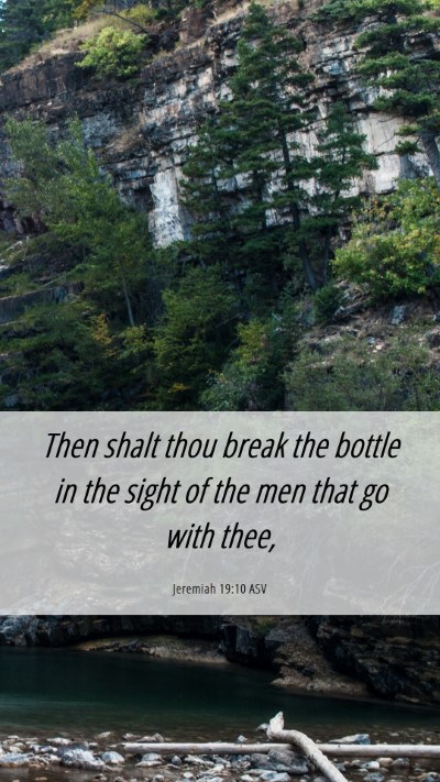 Picture 06 - Jeremiah 19:10 ASV Mobile Phone Wallpaper - Then shalt thou break the bottle in the sight of - Mobile Bible Verse Wallpaper