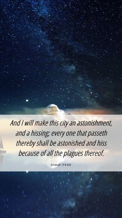 Picture 06 - Jeremiah 19:8 ASV Mobile Phone Wallpaper - And I will make this city an astonishment, and a - Mobile Bible Verse Wallpaper