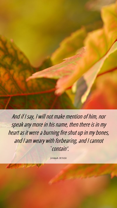 Picture 06 - Jeremiah 20:9 ASV Mobile Phone Wallpaper - And if I say, I will not make mention of him, nor - Mobile Bible Verse Wallpaper