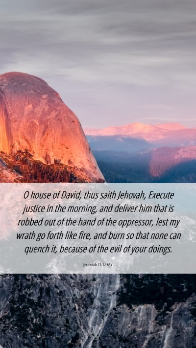Picture 06 - Jeremiah 21:12 ASV Mobile Phone Wallpaper - O house of David, thus saith Jehovah, Execute - Mobile Bible Verse Wallpaper
