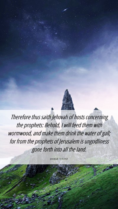 Picture 06 - Jeremiah 23:15 ASV Mobile Phone Wallpaper - Therefore thus saith Jehovah of hosts concerning - Mobile Bible Verse Wallpaper