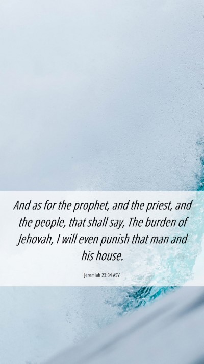 Picture 06 - Jeremiah 23:34 ASV Mobile Phone Wallpaper - And as for the prophet, and the priest, and the - Mobile Bible Verse Wallpaper
