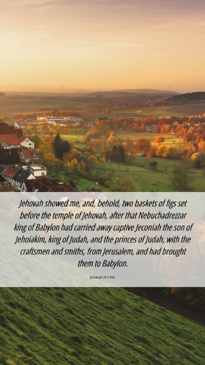 Picture 06 - Jeremiah 24:1 ASV Mobile Phone Wallpaper - Jehovah showed me, and, behold, two baskets of - Mobile Bible Verse Wallpaper