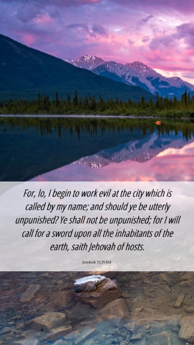 Picture 06 - Jeremiah 25:29 ASV Mobile Phone Wallpaper - For, lo, I begin to work evil at the city which - Mobile Bible Verse Wallpaper