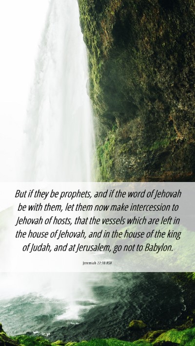 Picture 06 - Jeremiah 27:18 ASV Mobile Phone Wallpaper - But if they be prophets, and if the word of - Mobile Bible Verse Wallpaper
