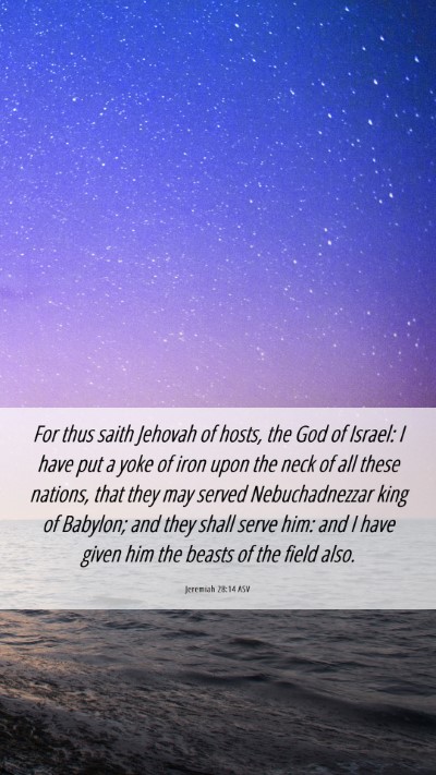 Picture 06 - Jeremiah 28:14 ASV Mobile Phone Wallpaper - For thus saith Jehovah of hosts, the God of - Mobile Bible Verse Wallpaper