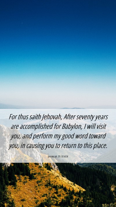Picture 06 - Jeremiah 29:10 ASV Mobile Phone Wallpaper - For thus saith Jehovah, After seventy years are - Mobile Bible Verse Wallpaper