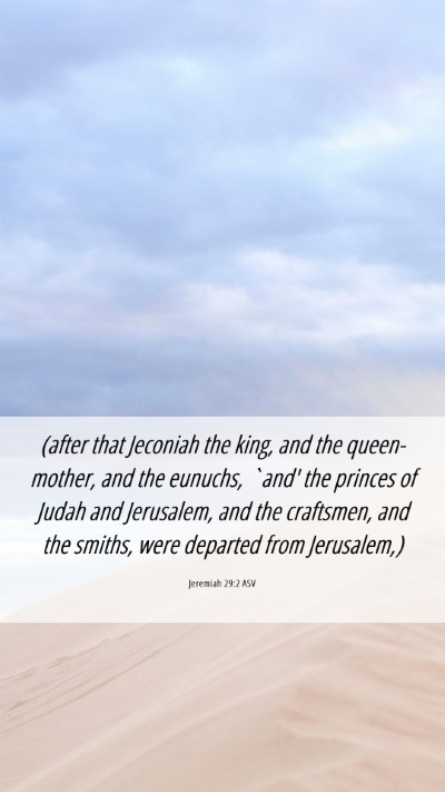 Picture 06 - Jeremiah 29:2 ASV Mobile Phone Wallpaper - (after that Jeconiah the king, and the - Mobile Bible Verse Wallpaper
