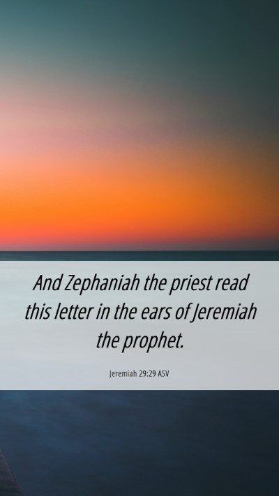 Picture 06 - Jeremiah 29:29 ASV Mobile Phone Wallpaper - And Zephaniah the priest read this letter in the - Mobile Bible Verse Wallpaper