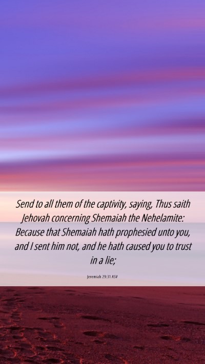 Picture 06 - Jeremiah 29:31 ASV Mobile Phone Wallpaper - Send to all them of the captivity, saying, Thus - Mobile Bible Verse Wallpaper