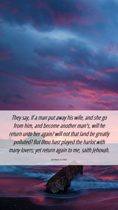 Picture 06 - Jeremiah 3:1 ASV Mobile Phone Wallpaper - They say, If a man put away his wife, and she go - Mobile Bible Verse Wallpaper