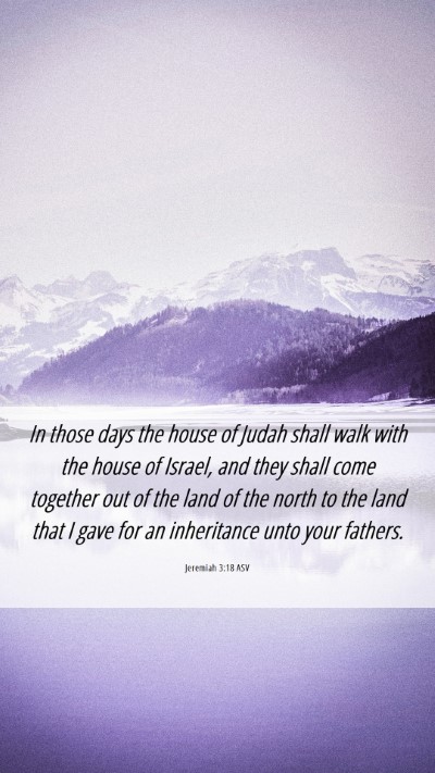 Picture 06 - Jeremiah 3:18 ASV Mobile Phone Wallpaper - In those days the house of Judah shall walk with - Mobile Bible Verse Wallpaper