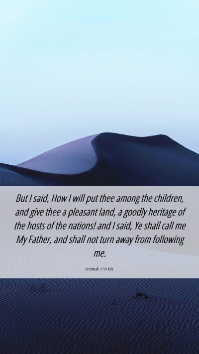 Picture 06 - Jeremiah 3:19 ASV Mobile Phone Wallpaper - But I said, How I will put thee among the - Mobile Bible Verse Wallpaper