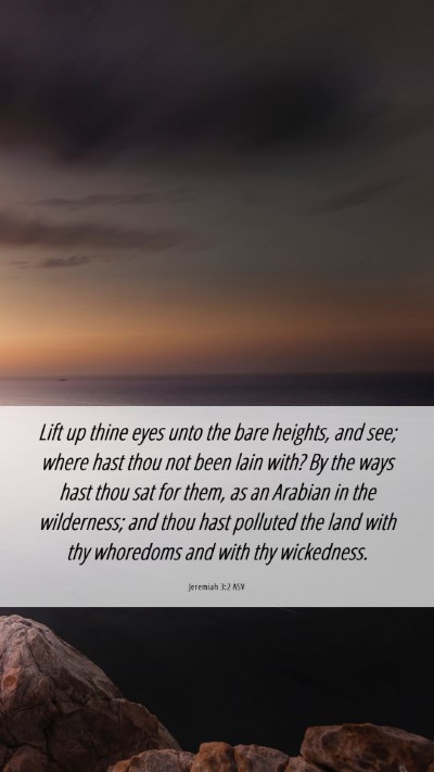 Picture 06 - Jeremiah 3:2 ASV Mobile Phone Wallpaper - Lift up thine eyes unto the bare heights, and - Mobile Bible Verse Wallpaper