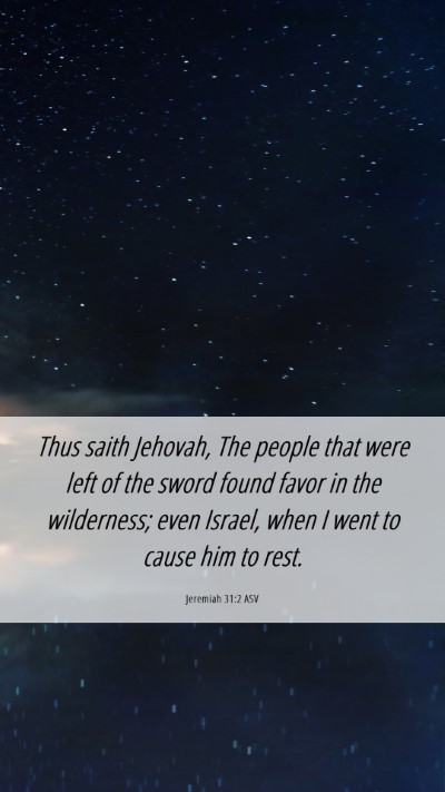 Picture 06 - Jeremiah 31:2 ASV Mobile Phone Wallpaper - Thus saith Jehovah, The people that were left of - Mobile Bible Verse Wallpaper