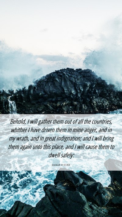 Picture 06 - Jeremiah 32:37 ASV Mobile Phone Wallpaper - Behold, I will gather them out of all the - Mobile Bible Verse Wallpaper