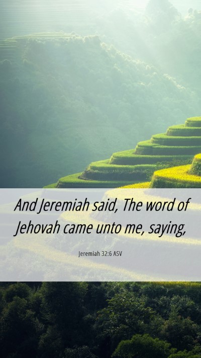 Picture 06 - Jeremiah 32:6 ASV Mobile Phone Wallpaper - And Jeremiah said, The word of Jehovah came unto - Mobile Bible Verse Wallpaper
