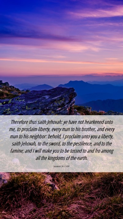 Picture 06 - Jeremiah 34:17 ASV Mobile Phone Wallpaper - Therefore thus saith Jehovah: ye have not - Mobile Bible Verse Wallpaper