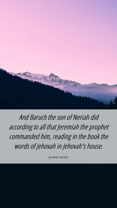 Picture 06 - Jeremiah 36:8 ASV Mobile Phone Wallpaper - And Baruch the son of Neriah did according to all - Mobile Bible Verse Wallpaper