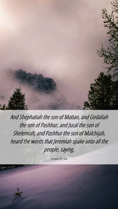 Picture 06 - Jeremiah 38:1 ASV Mobile Phone Wallpaper - And Shephatiah the son of Mattan, and Gedaliah - Mobile Bible Verse Wallpaper